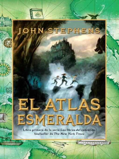 Title details for El atlas esmeralda by John Stephens - Available